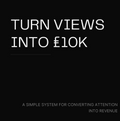 Turn Views Into £10K